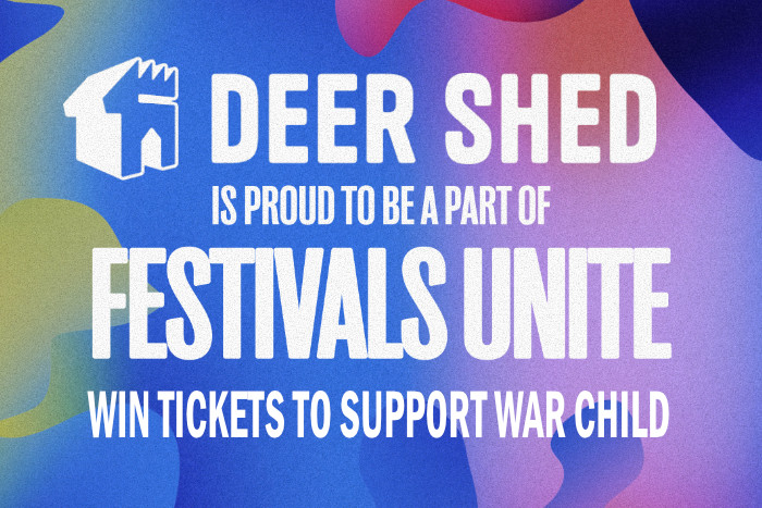 FESTIVALS UNITE: DEER SHED X WAR CHILD